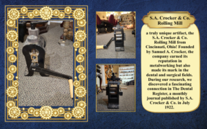 Display panel featuring a vintage S. A. Crocker & Co. dental rolling mill with a decorative gold frame, two inset photos, and a history plaque (1922).