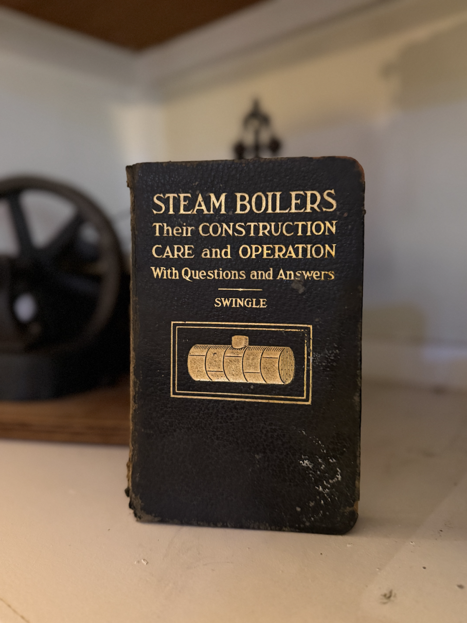 STEAM BOILERS Their CONSTRUCTION CARE and OPERATION With Questions and Answers